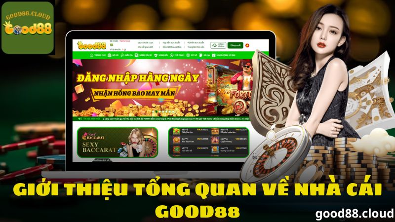 Giới thiệu tổng quan về nhà cái Good88